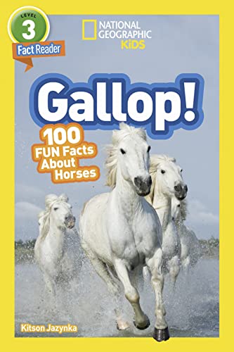 National Geographic Readers: Gallop! 100 Fun Facts About Horses (L3) von National Geographic